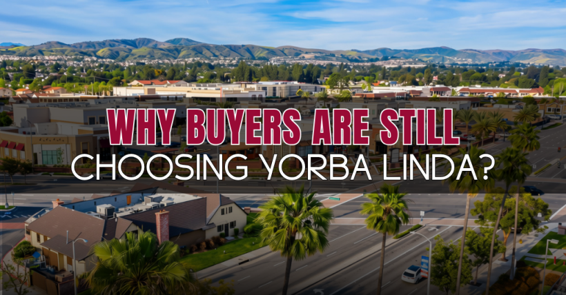 Is Yorba Linda Worth It in 2026? Why Buyers Still Choose It